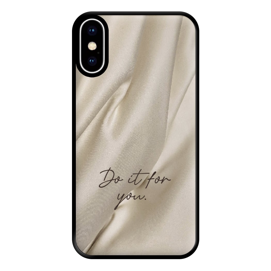 Do It For You Silk Phone Case for iPhone XS Max