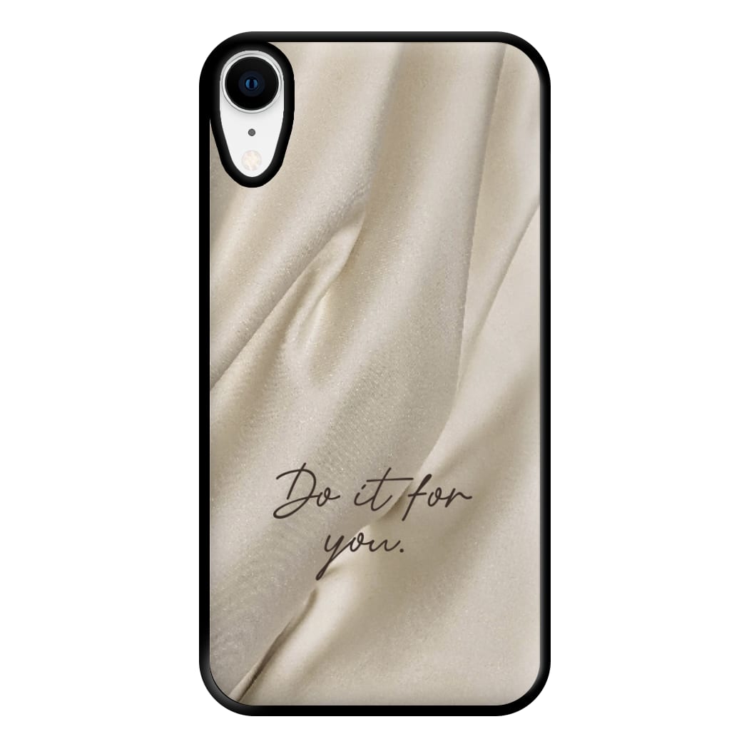 Do It For You Silk Phone Case for iPhone XR