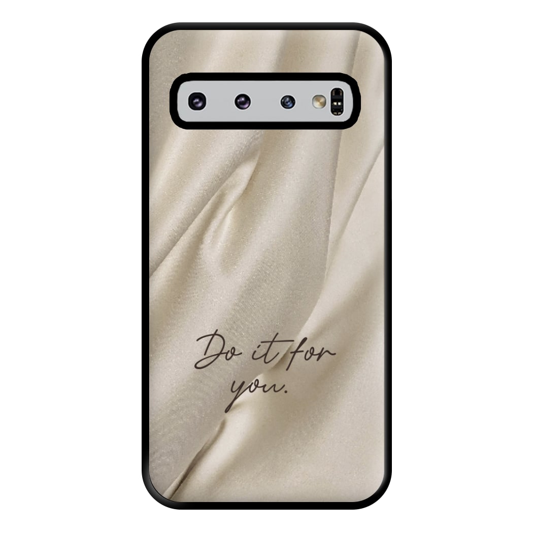Do It For You Silk Phone Case for Galaxy S10 Plus