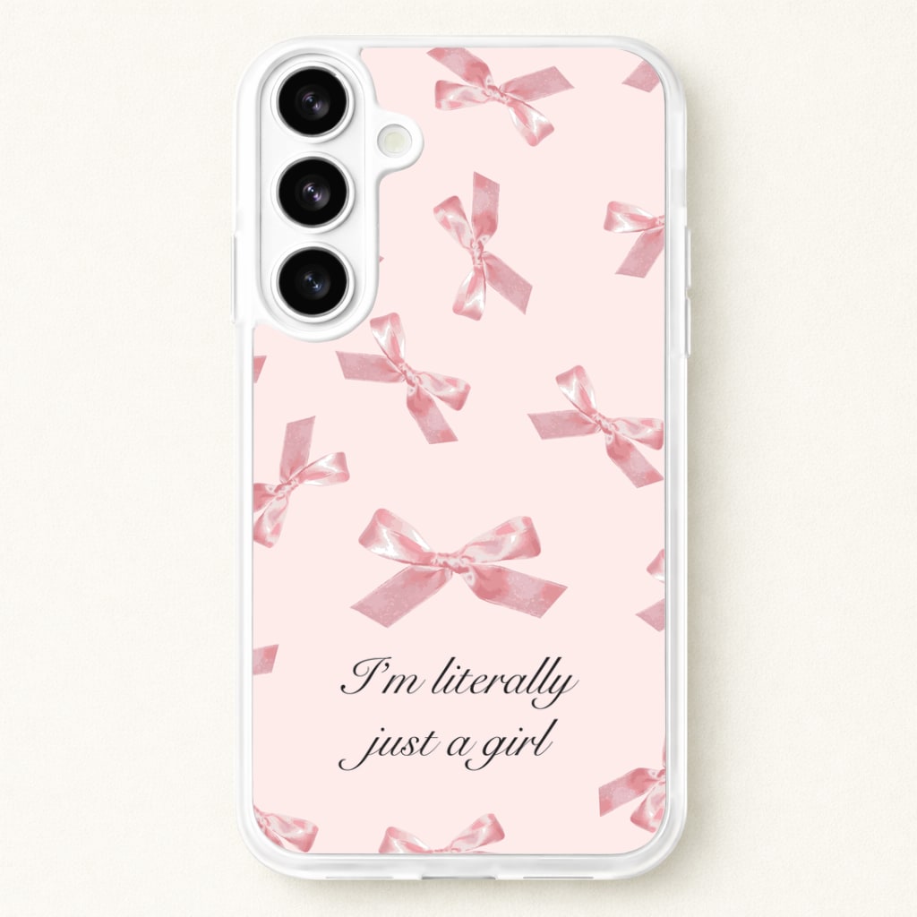 I'm Literally Just A Girl Bows Pattern Phone Case for Galaxy S26
