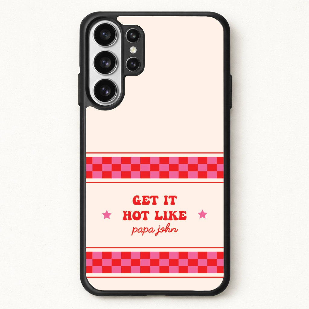 Get It Hot Like Papa John - Chappell Phone Case for Galaxy S26 Ultra