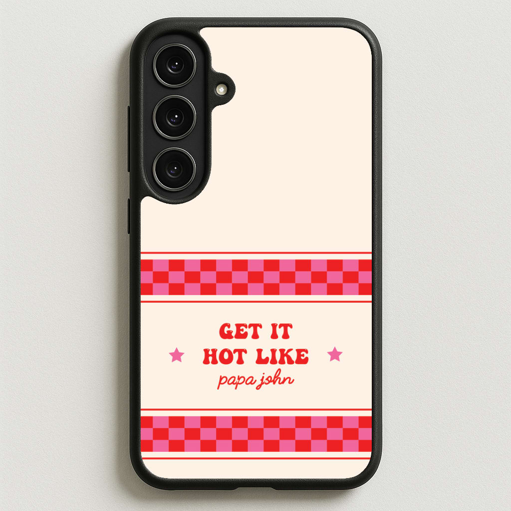 Get It Hot Like Papa John - Chappell Phone Case for Galaxy S25FE