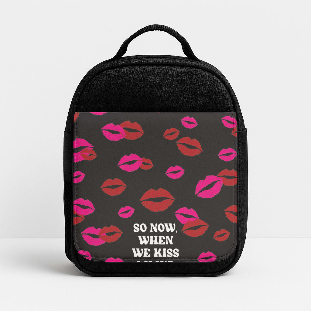 So Now When We Kiss I have Anger Issues - Chappell Insulated Lunchbox