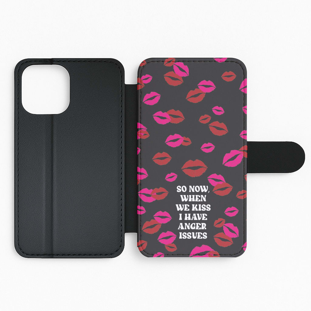 So Now When We Kiss I have Anger Issues - Chappell Flip Phone Case
