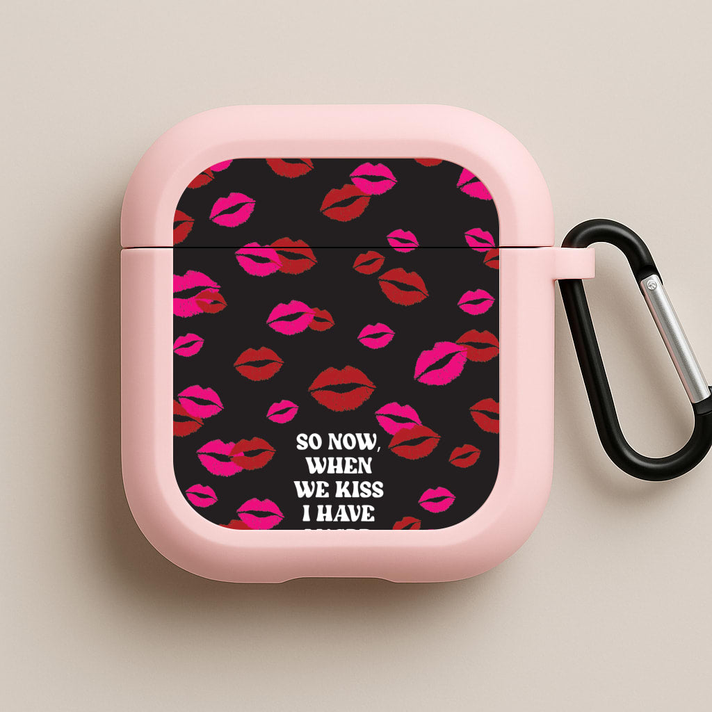 So Now When We Kiss I have Anger Issues - Chappell Pink AirPods Case