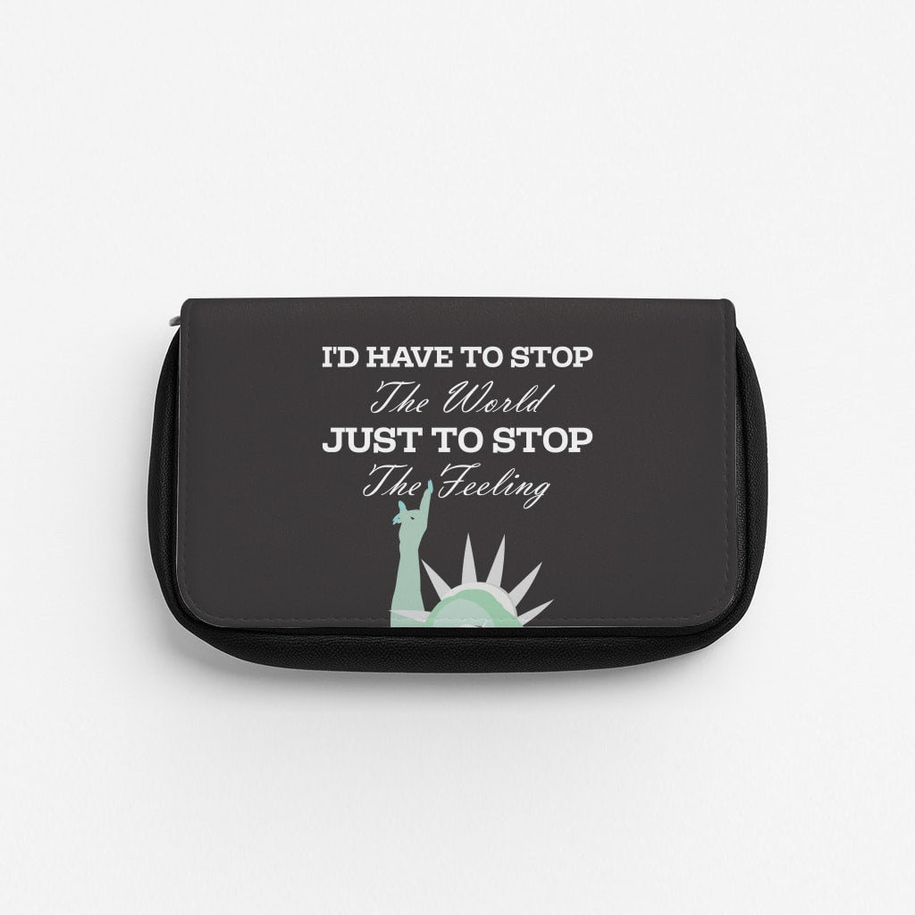 I'd Have To Stop The World Pencil Case