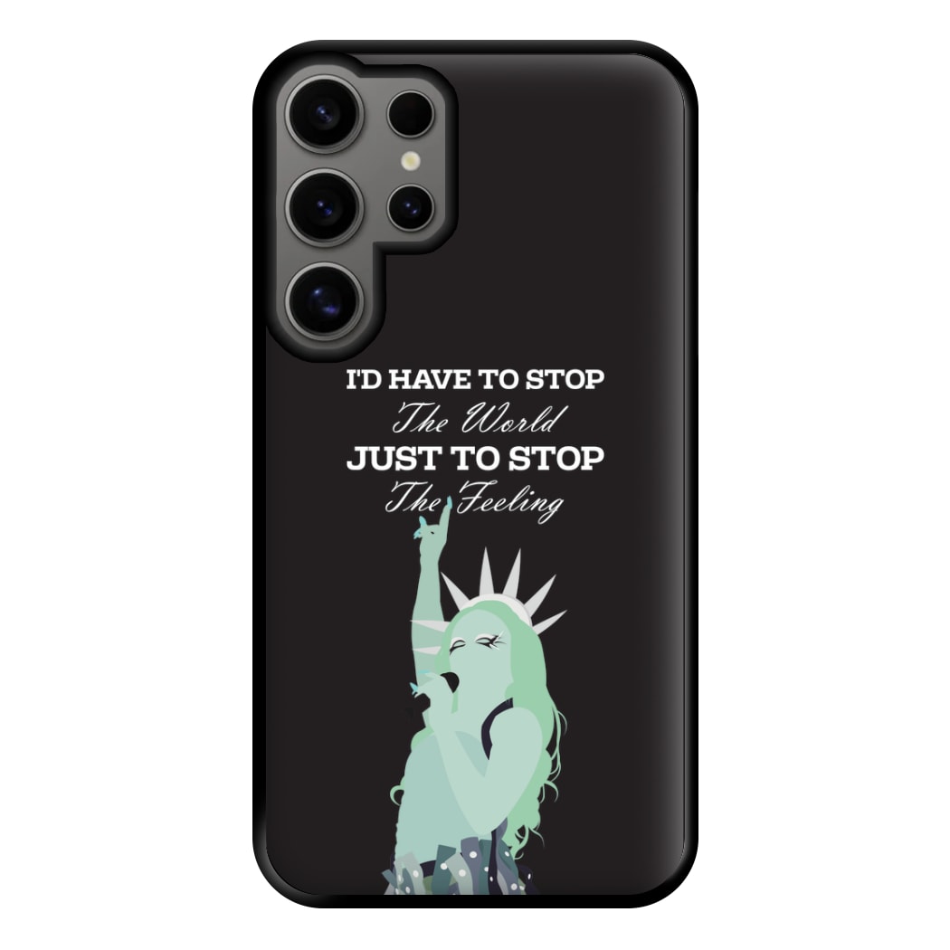 I'd Have To Stop The World Phone Case for Galaxy S24 Ultra
