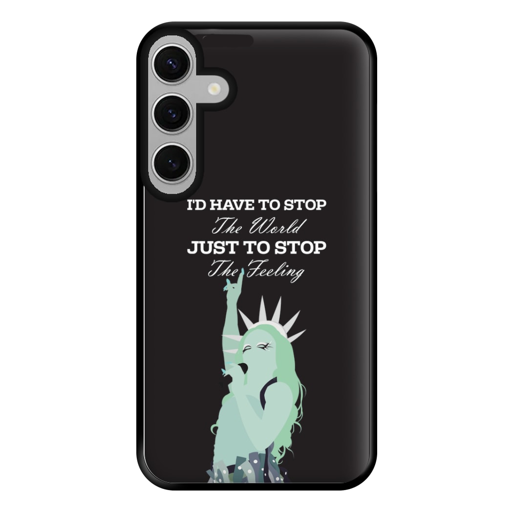 I'd Have To Stop The World Phone Case for Galaxy S24FE