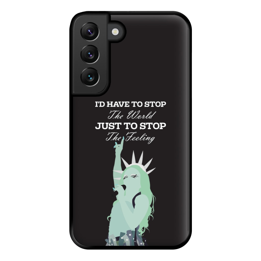 I'd Have To Stop The World Phone Case for Galaxy S22 Plus