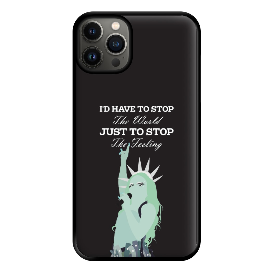 I'd Have To Stop The World Phone Case for iPhone 13