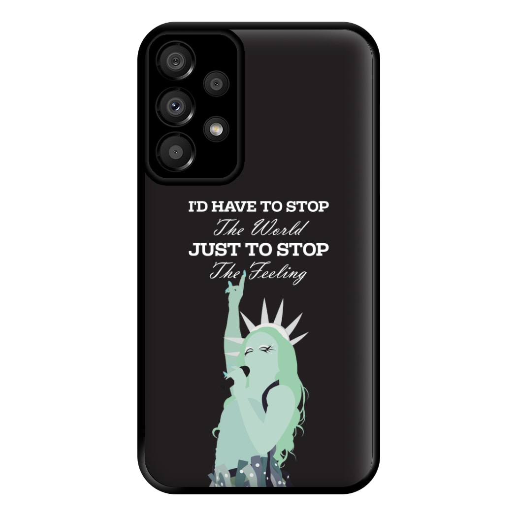 I'd Have To Stop The World Phone Case for Galaxy A33