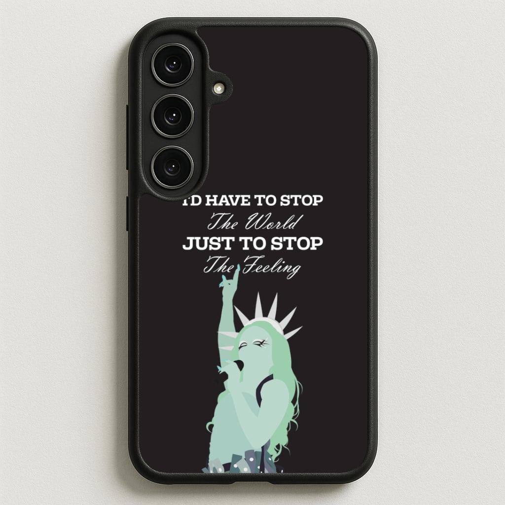 I'd Have To Stop The World Phone Case for Galaxy S25FE