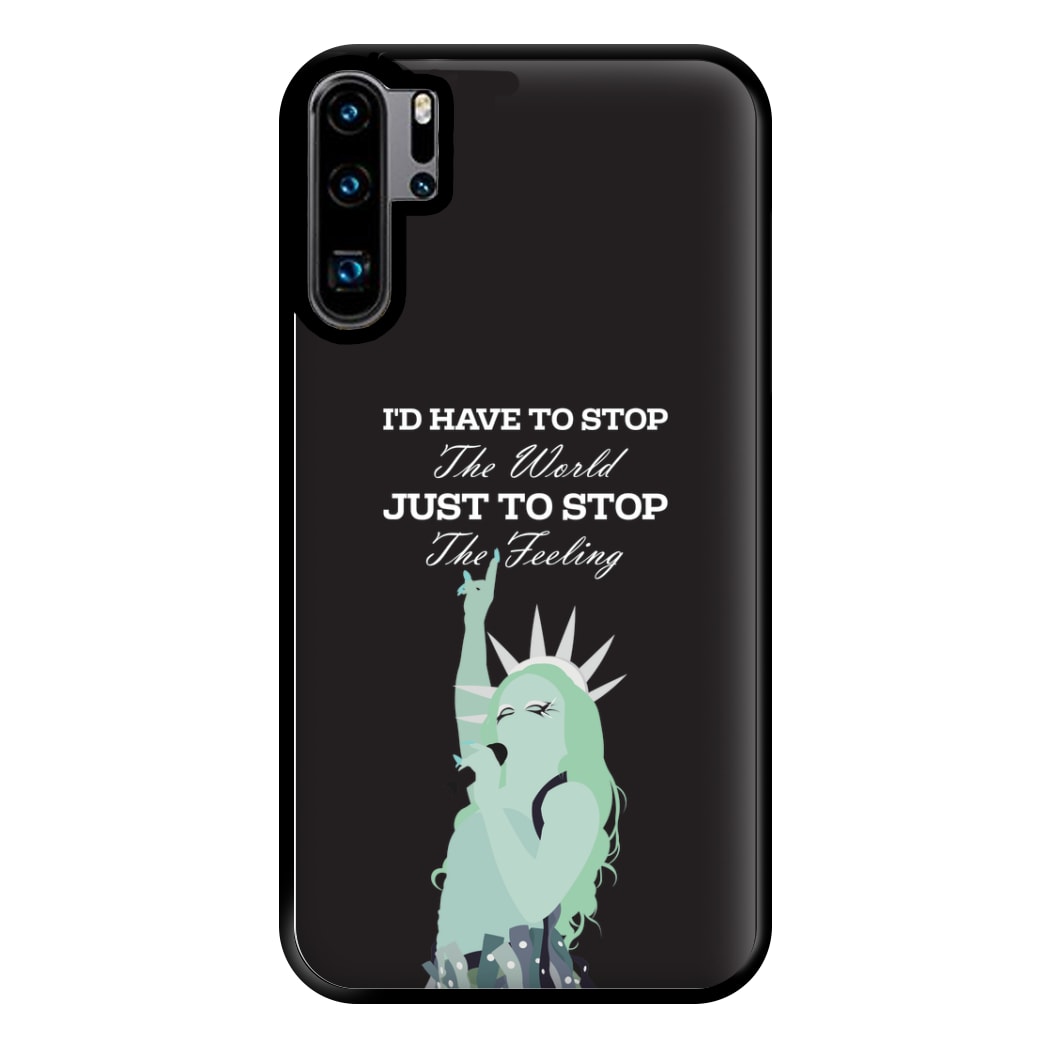 I'd Have To Stop The World Phone Case for Huawei P30 Pro