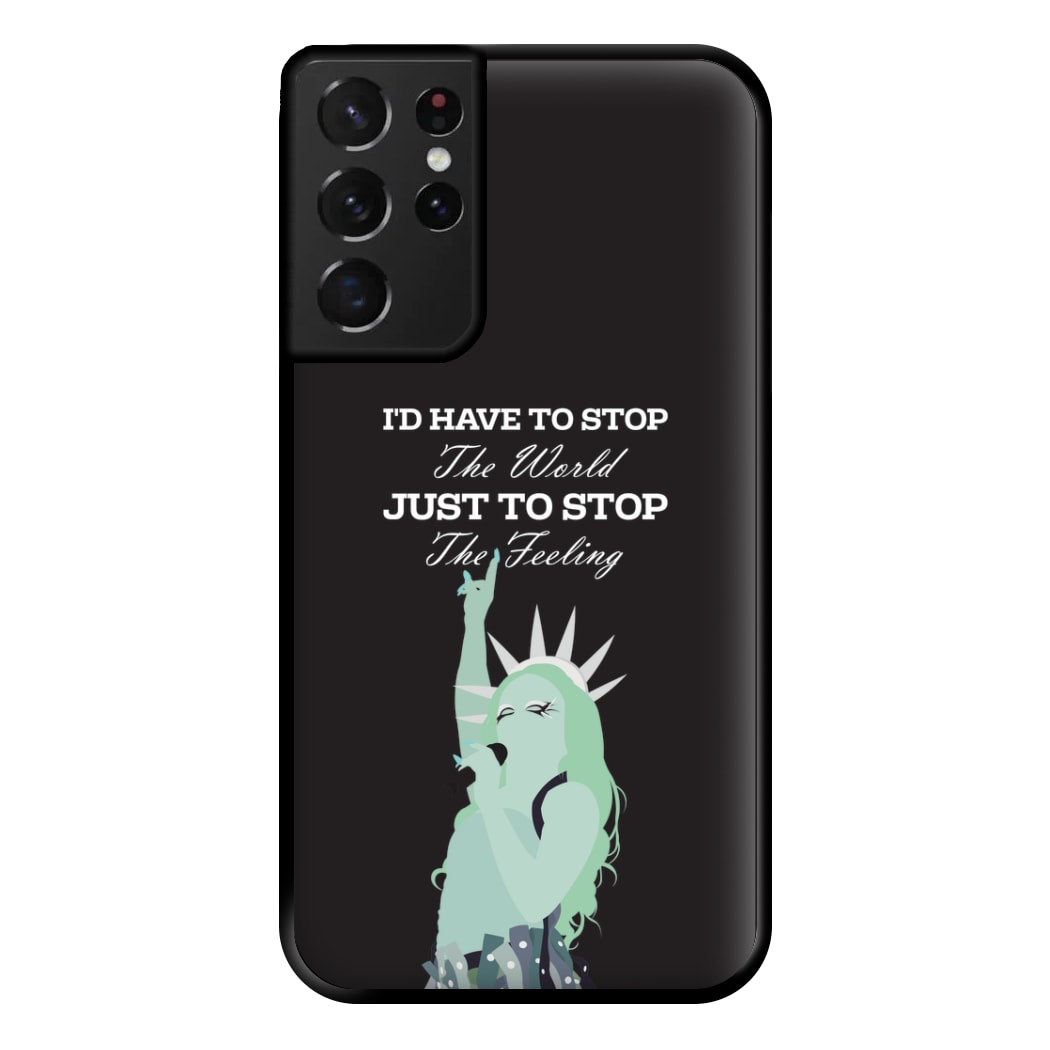 I'd Have To Stop The World Phone Case for Galaxy S21 Ultra