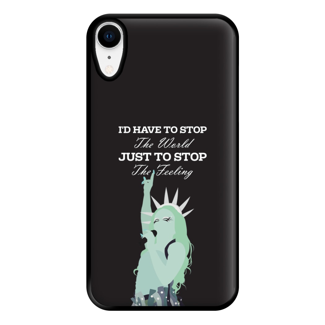 I'd Have To Stop The World Phone Case for iPhone XR