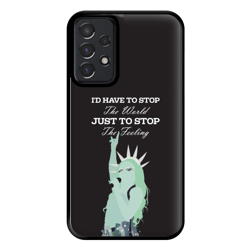 I'd Have To Stop The World Phone Case for Galaxy A52 / A52s