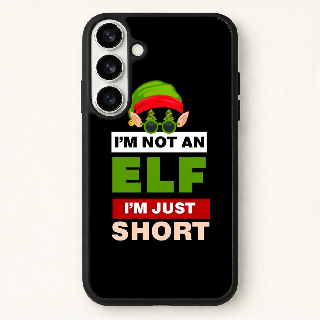 I'm Not An Elf I'm Just Short - Christmas Phone Case for Galaxy S26 Plus