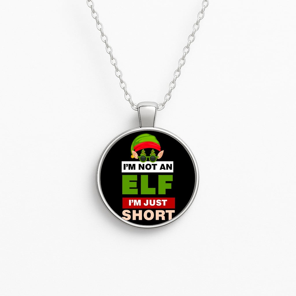 I'm Not An Elf I'm Just Short - Christmas Circle Necklace
