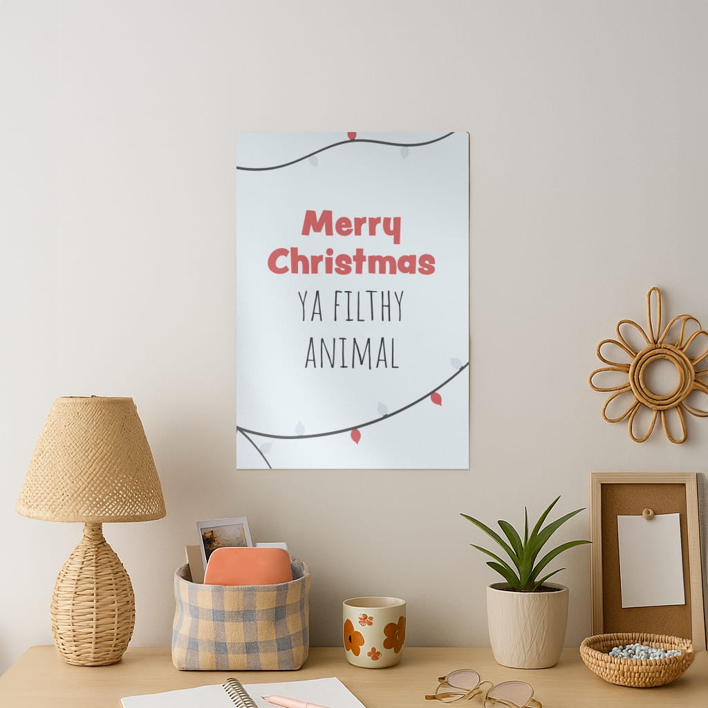 Merry Christmas Ya Filthy Animal Art Print