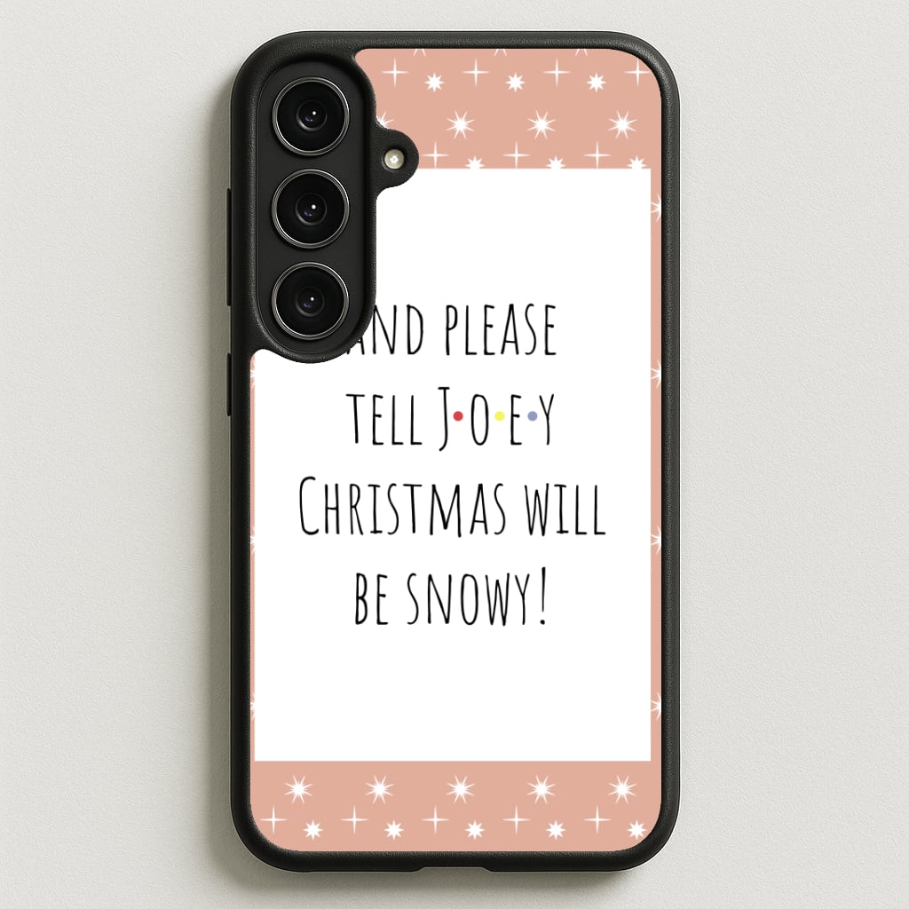 And Please Tell Joey Phone Case for Galaxy S25FE