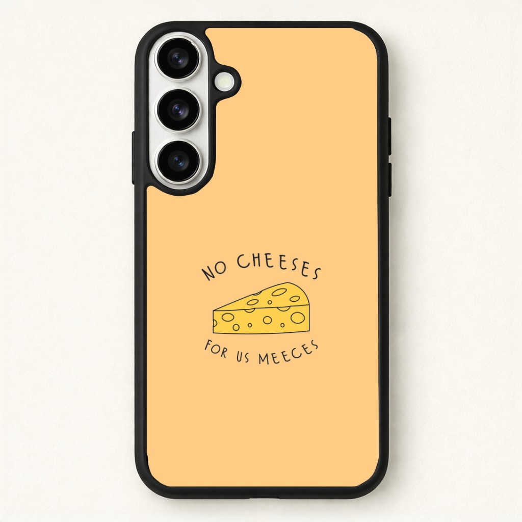 No Cheeses For Us Meeces Phone Case for Galaxy S26