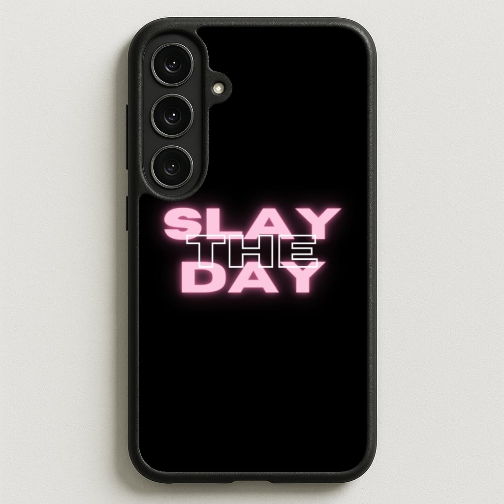 Slay The Day - Sassy Quote Phone Case for Galaxy S25FE