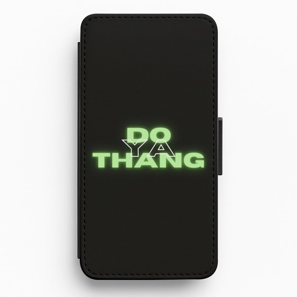 Do Ya Thang - Sassy Quote Flip / Wallet Phone Case