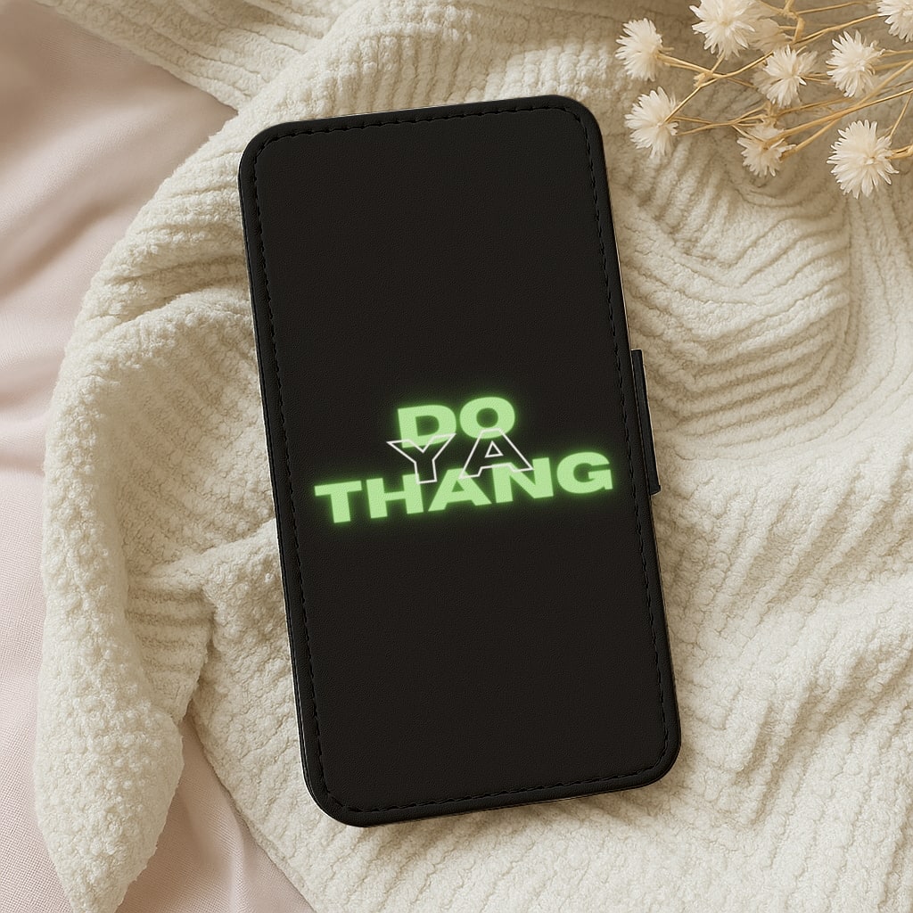 Do Ya Thang - Sassy Quote Wallet Phone Case