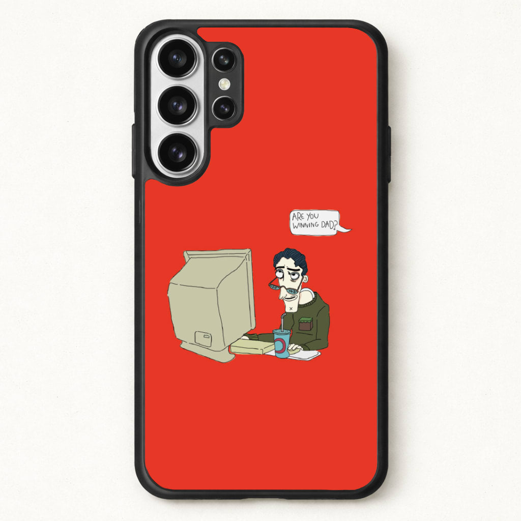 Are You Winning Dad Phone Case for Galaxy S26 Ultra