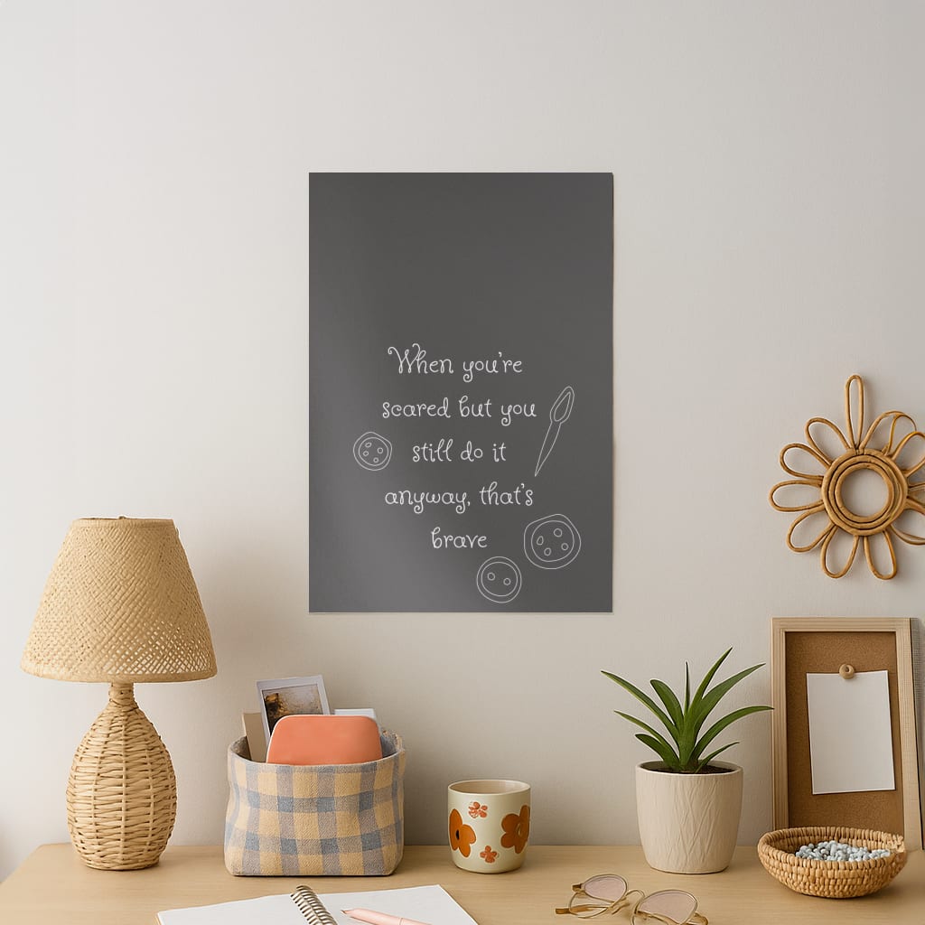 That's Brave Art Print