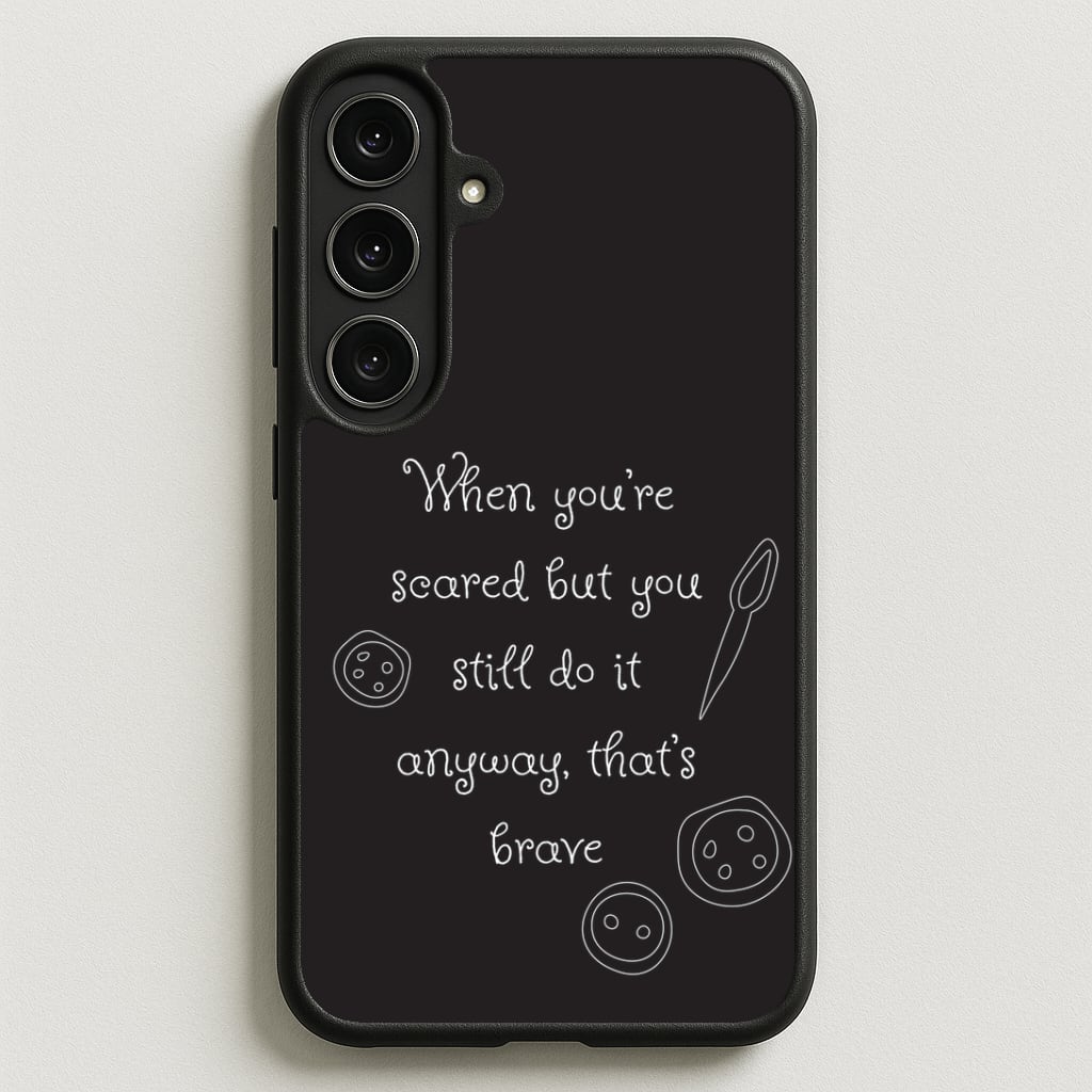 That's Brave Phone Case for Galaxy S25FE