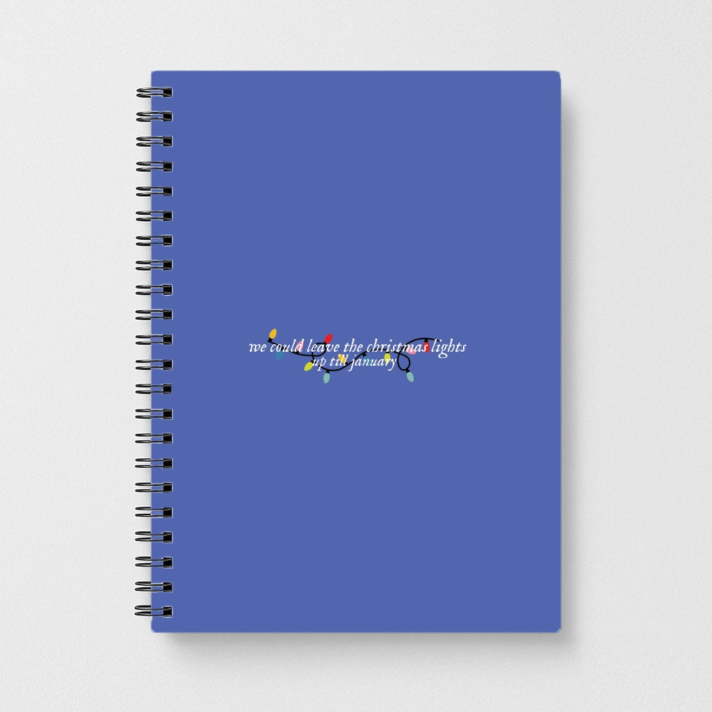We Can Leave The Christmas Lights Up Til January - Christmas Songs Notebook