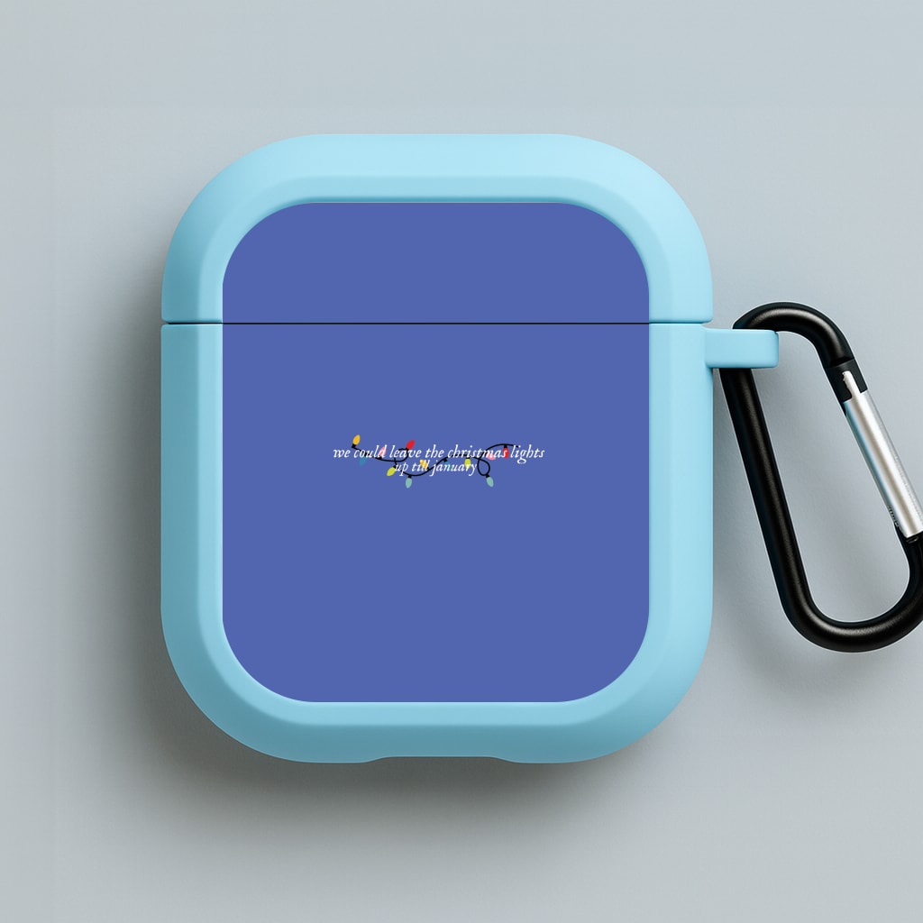 We Can Leave The Christmas Lights Up Til January - Christmas Songs Blue AirPods Case