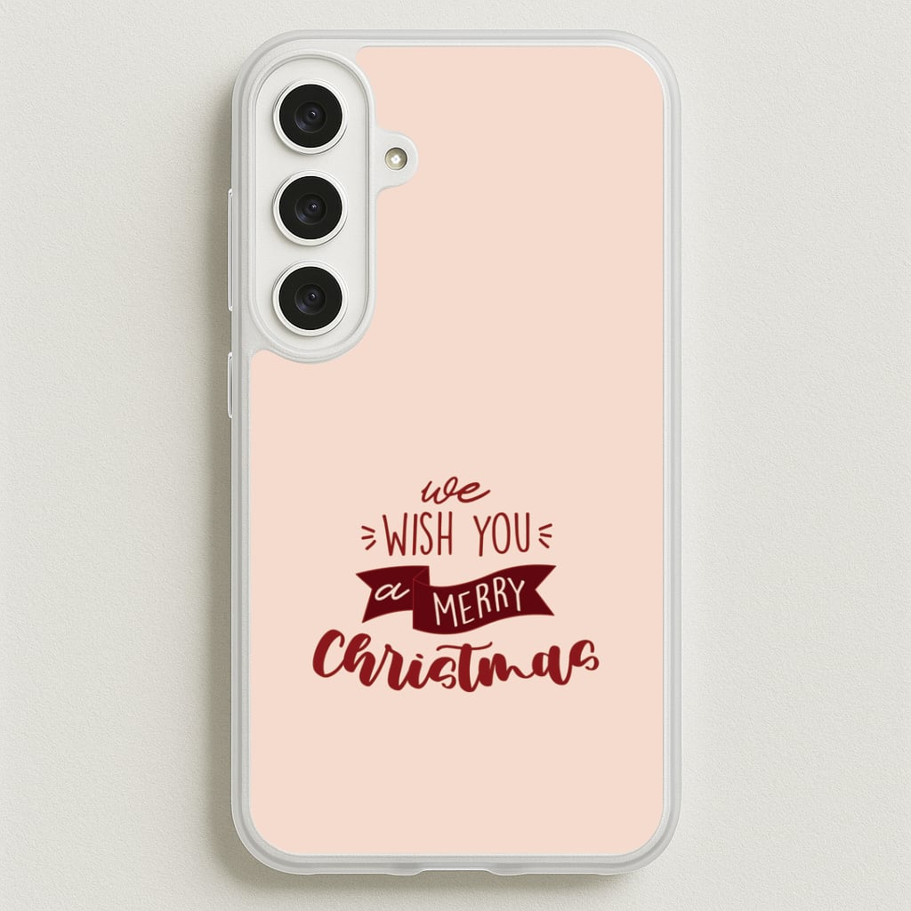 We Wish You A Merry Christmas Quote Phone Case for Galaxy S25FE