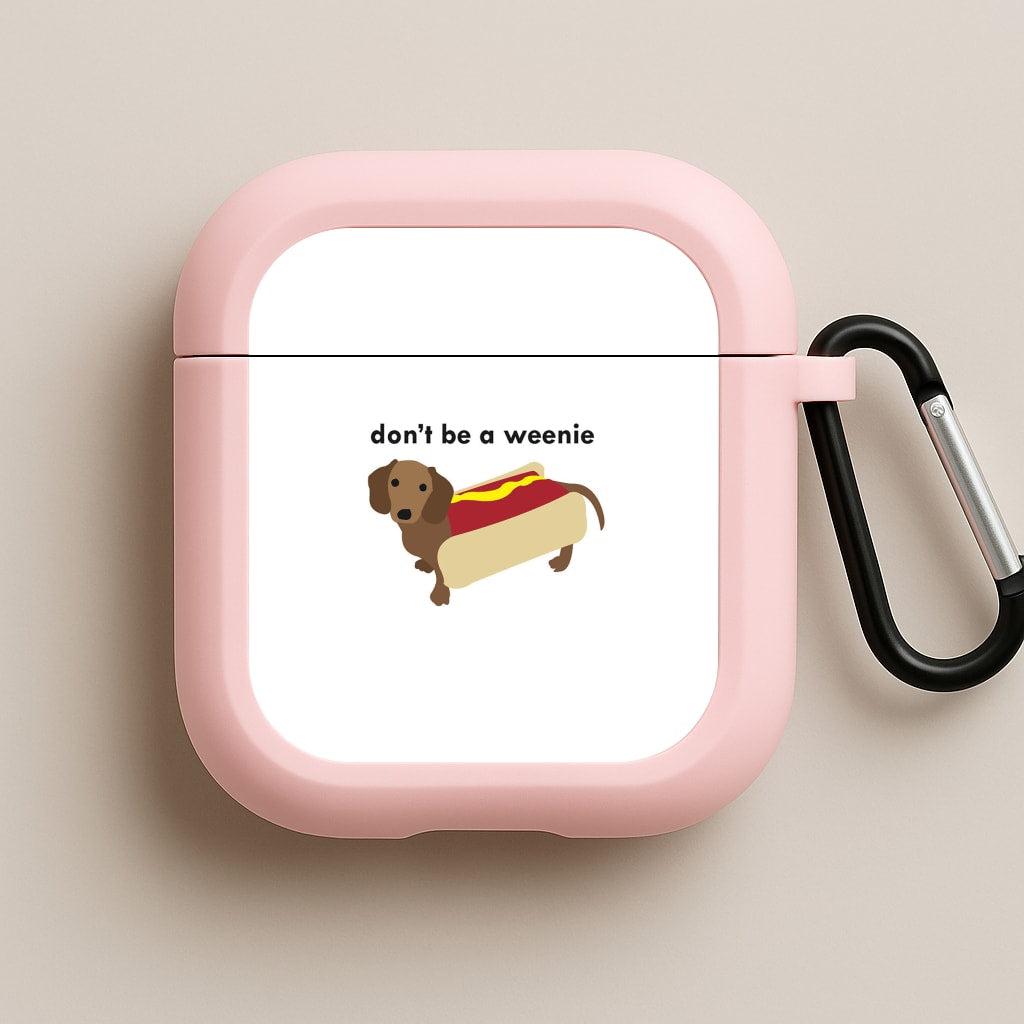 Don't Be A Weenie - Dachshund Pink AirPods Case