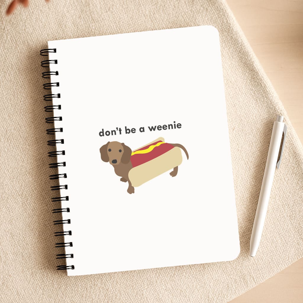 Don't Be A Weenie - Dachshund Notepad