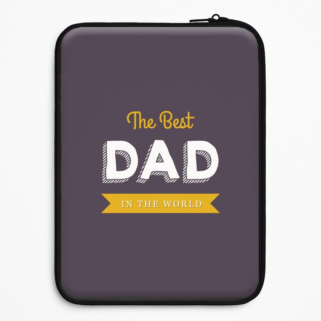 Best Dad In The World Universal Laptop Sleeve