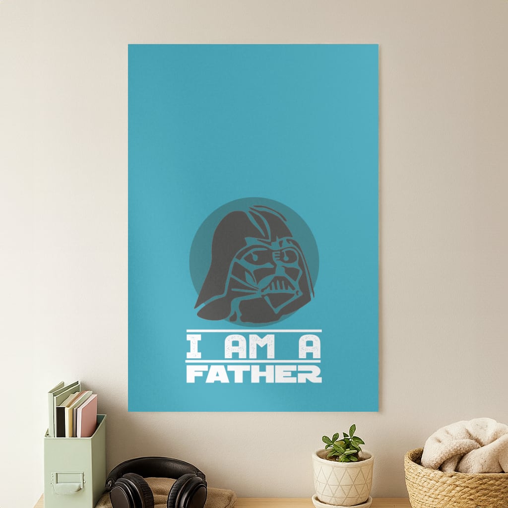 I Am Your Father - Fathers Day Poster