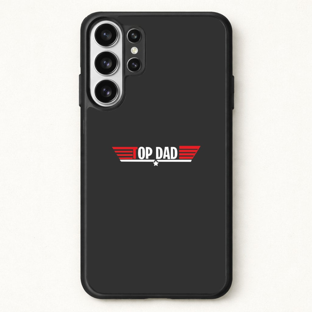 Top Dad- Fathers Day Phone Case for Galaxy S26 Ultra