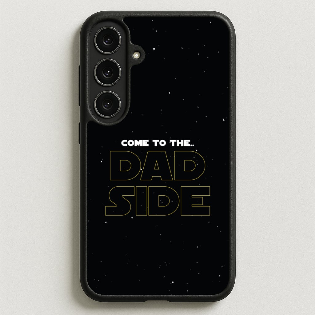 Come To The Dad Side - Personalised Father's Day Phone Case for Galaxy S25FE