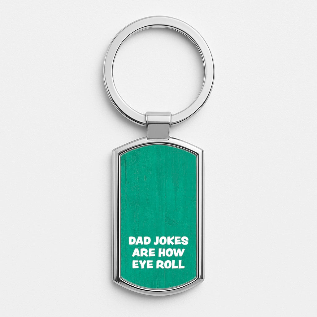 Dad Jokes Are How Eye Roll Luxury Keyring