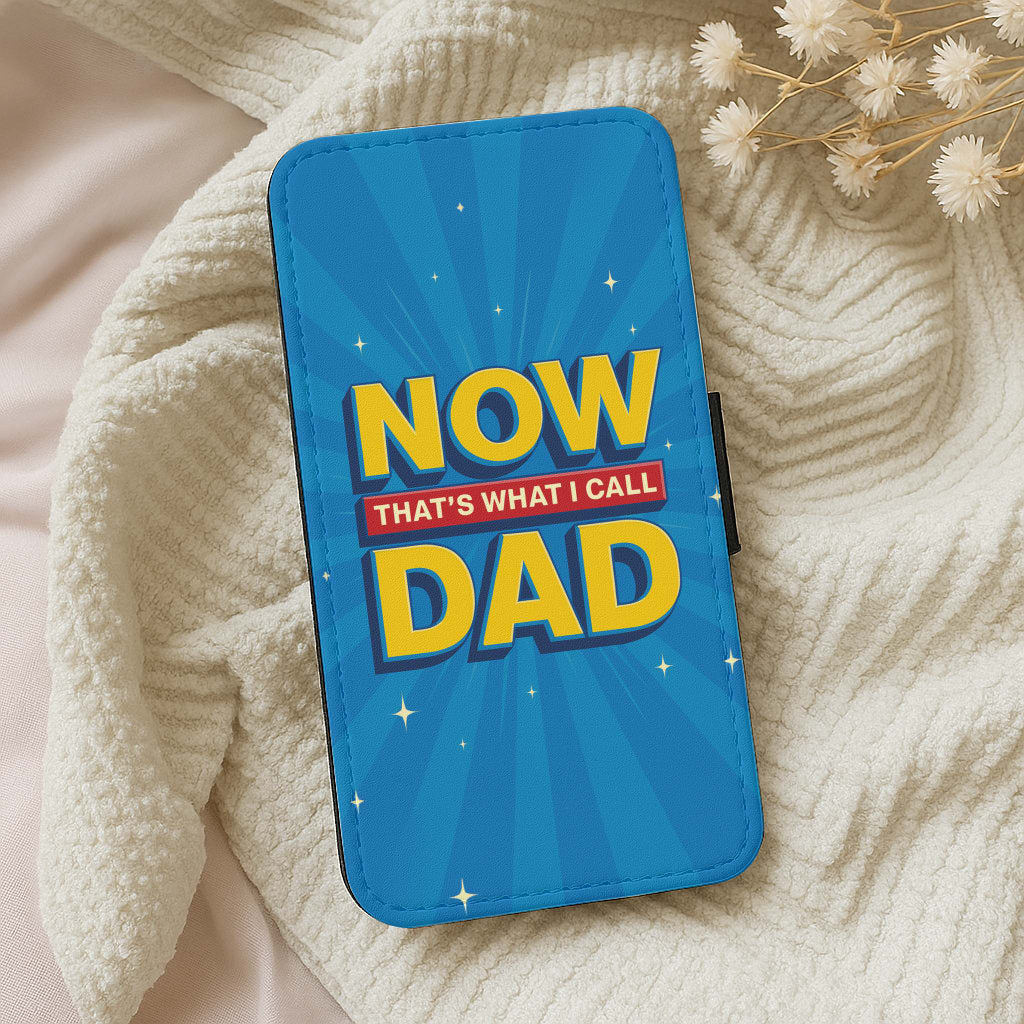Now That's What I Call Dad - Father's Day Wallet Phone Case