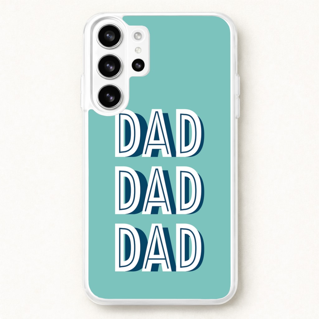 Dad, Dad, Dad Phone Case for Galaxy S26 Ultra