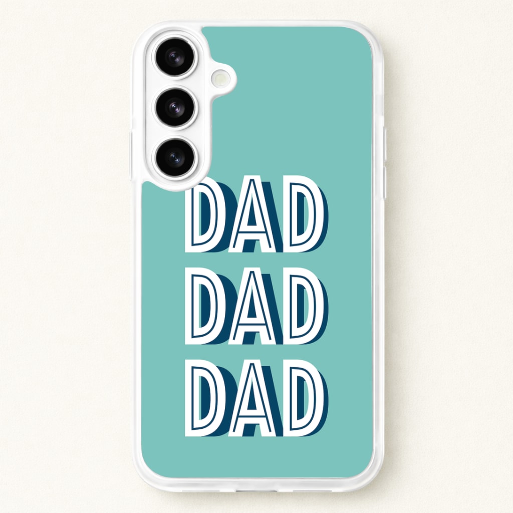 Dad, Dad, Dad Phone Case for Galaxy S26 Plus