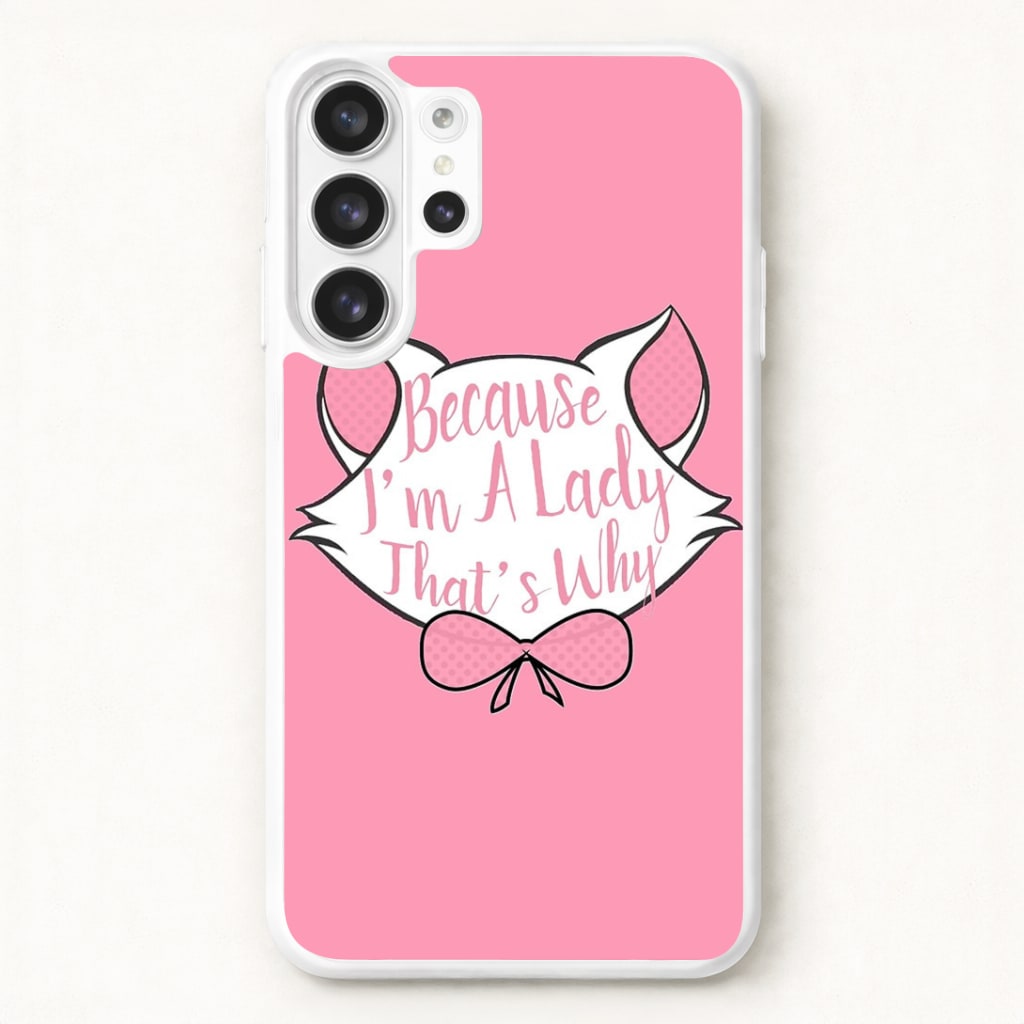 Because I'm A Lady That's Why Phone Case for Galaxy S26 Ultra