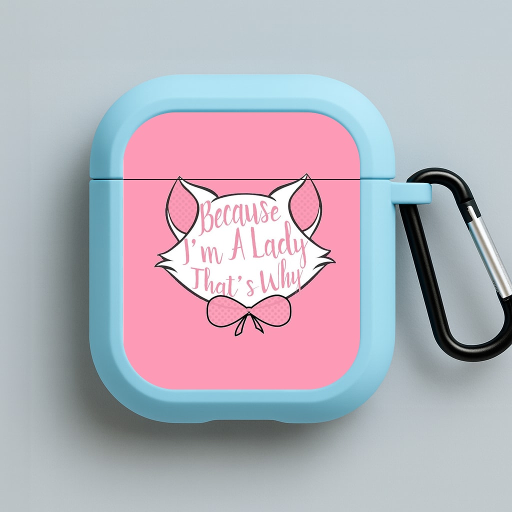 Because I'm A Lady That's Why Blue AirPods Case
