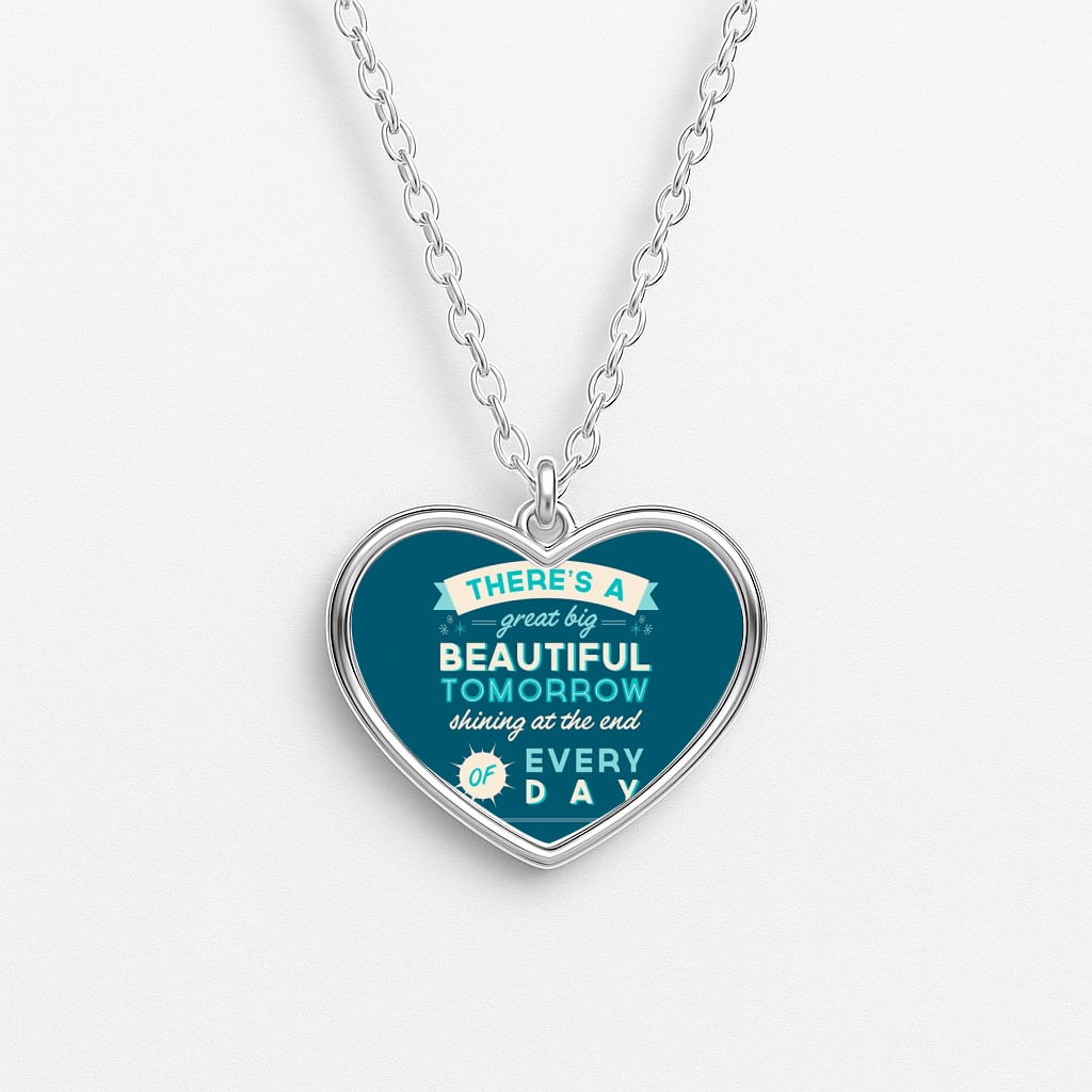 There's A Great Big Beautiful Tomorrow Heart Necklace