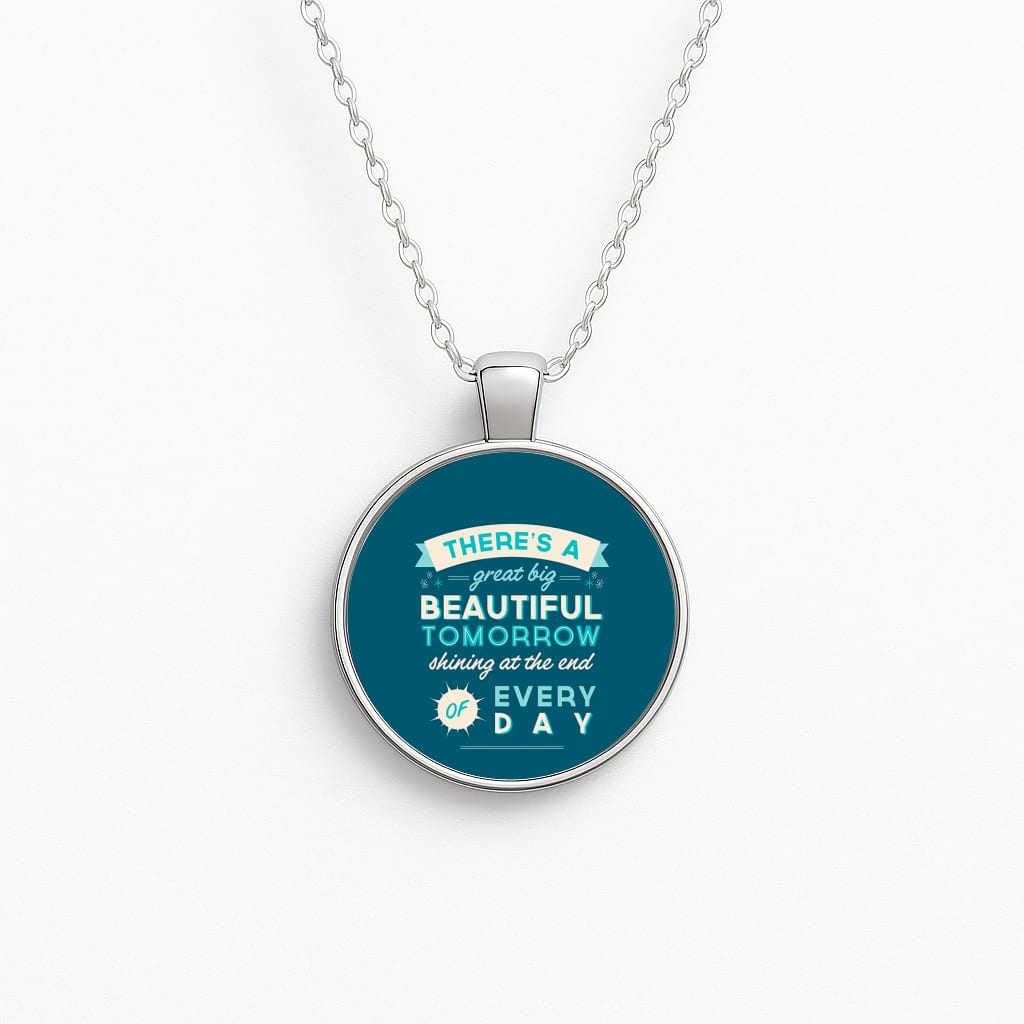 There's A Great Big Beautiful Tomorrow Circle Necklace
