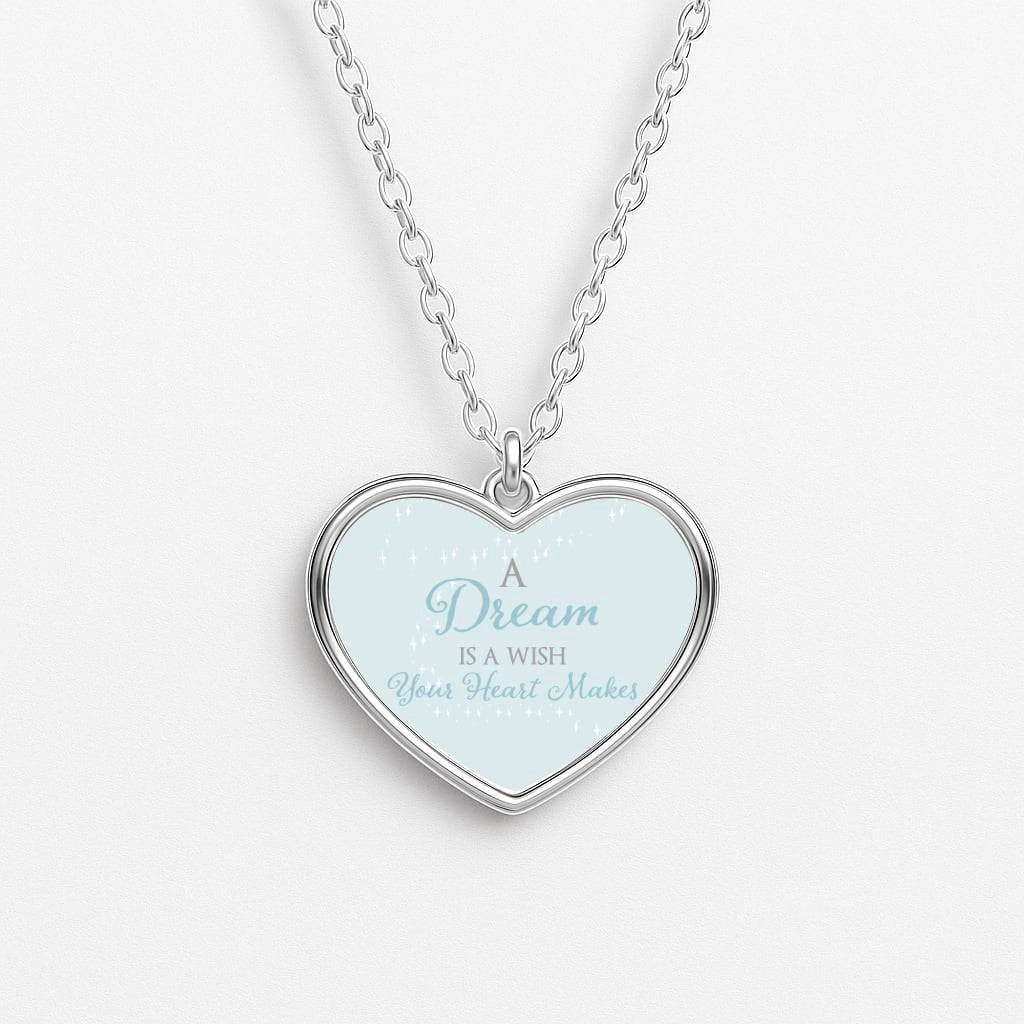 A Dream Is A Wish Your Heart Makes Necklace