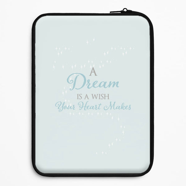 A Dream Is A Wish Your Heart Makes Universal Laptop Sleeve